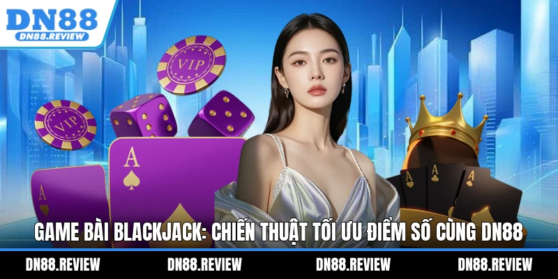 Game Bài Blackjack