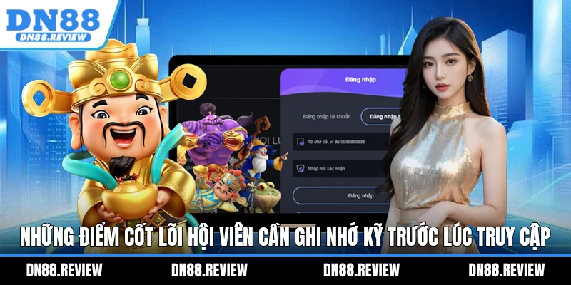 Những điểm cốt lõi hội viên cần ghi nhớ kỹ trước lúc truy cập Những điểm cốt lõi hội viên cần ghi nhớ kỹ trước lúc truy cập