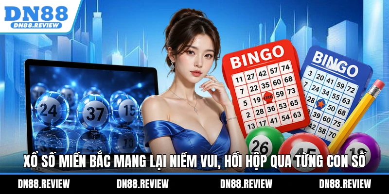 Xổ số miền Bắc mang lại niềm vui, hồi hộp qua từng con số Xổ số miền Bắc mang lại niềm vui, hồi hộp qua từng con số